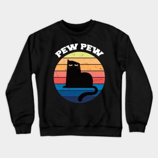 Vintage Retro Black Cat Pew Pew Madafakas! funny cat pew pew madafakas Crewneck Sweatshirt